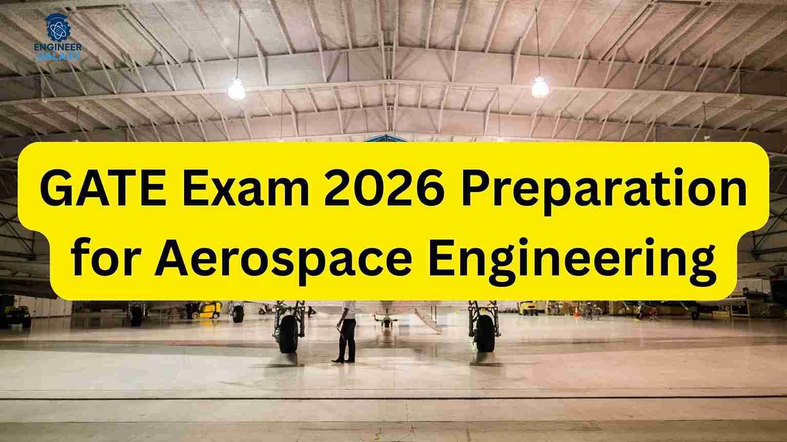 GATE Exam 2026 Preparation for Aerospace Engineering
