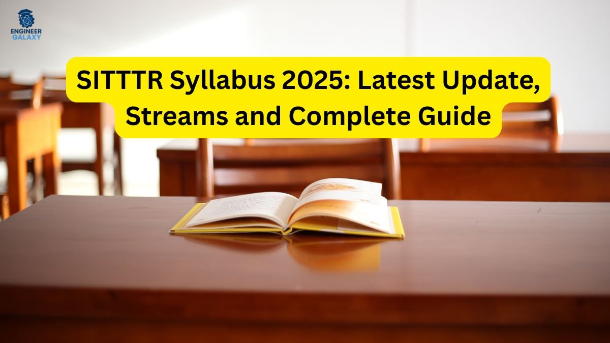 SITTTR Syllabus 2026: Latest Update, Streams and Complete Guide