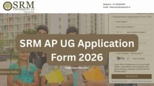 SRM AP UG Application Form 2026: Eligibility, Fees, Registration Dates & Guide.