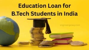 Education Loan for BTech Students in India