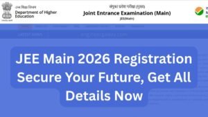 JEE Main 2026 Registration Secure Your Future, Get All Details Now