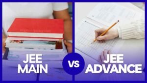 What is the Difference Between JEE Advance JEE Main