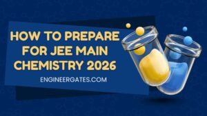 How to Prepare for JEE Main Chemistry 2026 | Complete Preparation Strategy & Important Tips