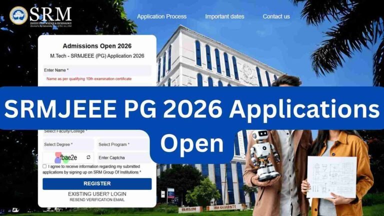 SRMJEEE PG 2026 Applications Open: Phase wise Dates, Eligibility & Registration Guide