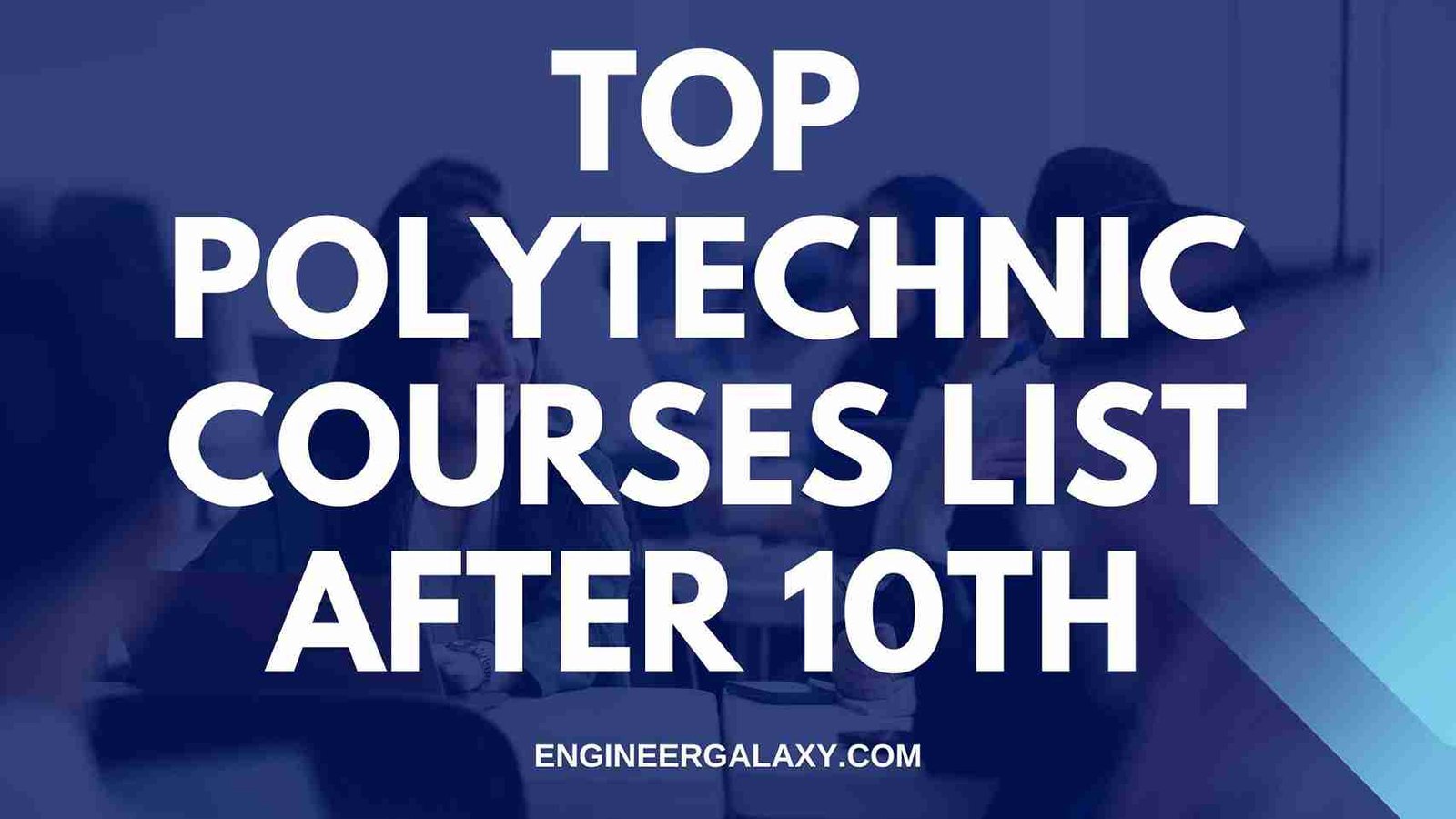 Top Polytechnic Courses List After 10th | Diploma 2026 Guide