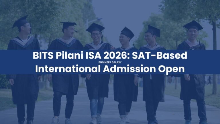 BITS Pilani ISA 2026: SAT-Based International Admission Last Date​