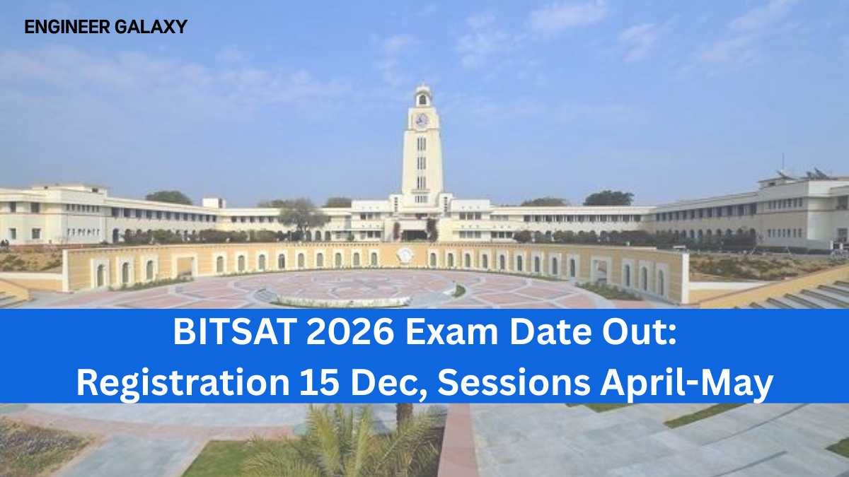 BITSAT 2026 Exam Date Out: Registration 15 Dec, Sessions April-May