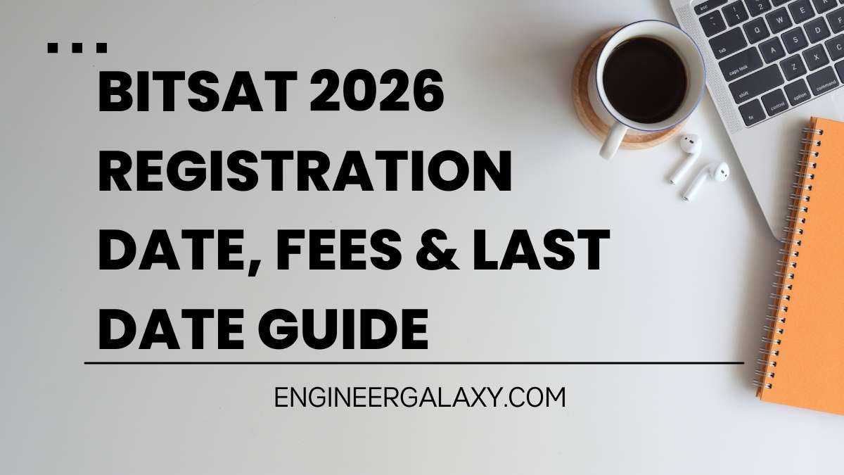BITSAT 2026 Registration Date, Fees & Last Date Guide